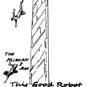 This Good Robot - The Human I Am This Good Robot - The Human I Am